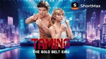 Taming the Gold Belt King - FULL MOVIES ENGLISH SUB