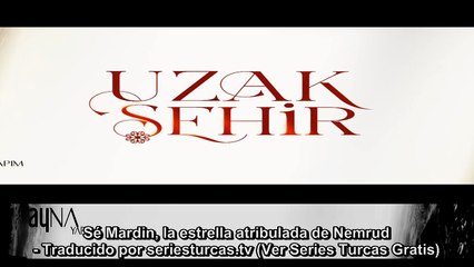 Uzak ŞEhir 41.BöLüM