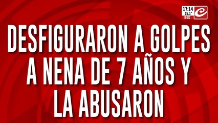 Desfiguraron a golpes a nena de 7 años y la abusaron