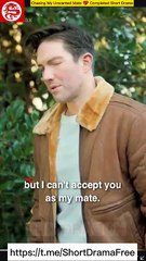 Chasing My Unwanted Mate 💖 Completed Short Drama