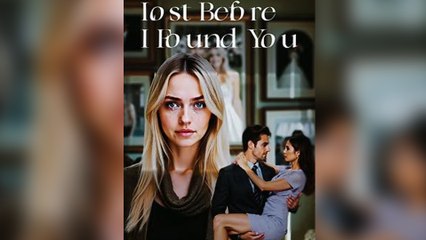 Lost Before I Found You - Full Movie