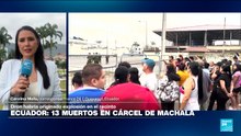 Informe desde Guayaquil: 13 muertos por enfrentamientos en cárcel de Machala
