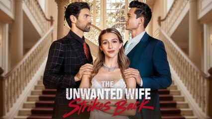 The Unwanted Wife Strikes Back - Full Movie