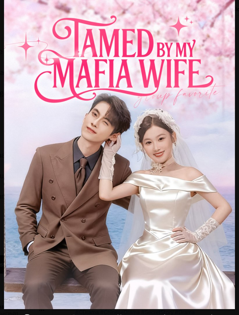Tamed By My Mafia Wife Chinese Drama - English Sub