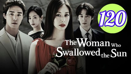 The Woman Who Swallowed the Sun Episode 120 Engsub