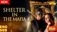 Shelter in the Mafia Full Movie HD
