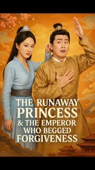 The Runaway Princess and the Emperor Who Begged Forgiveness