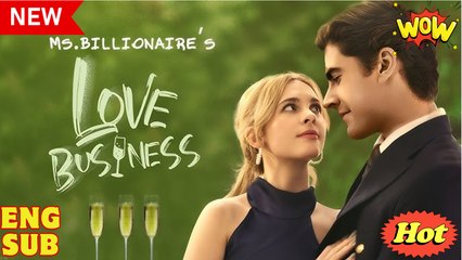 Ms. Billionaire’s Love Business Short Drama