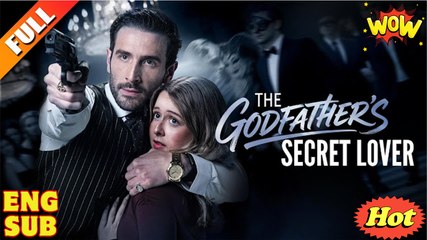 [ Hot 2025🔥] The Godfather's Secret Lover FULL MOVIES