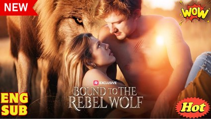 Bound to the Rebel Wolf #FullEpisode