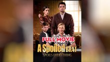A Spoiled Brat Spoils Everything - FULL MOVIE - ENG SUB