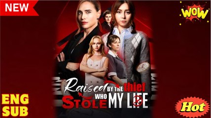 Raised By The Thief Who Stole My Life Full