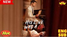 [ Hot 2025🔥] His Love Was A Lie