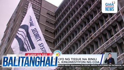 Mahigit 140,000 rolyo ng tissue na binili ng SSS noong 2024, kinuwestiyon ng COA | Balitanghali