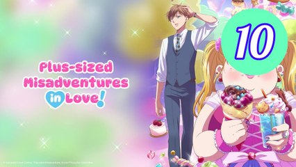 Plussized Misadventures in Love  Debu to Love to Ayamachi to Episode 10 Engsub