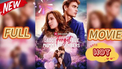 Daddy Forgot but Mommy Remembers – FREE&FULL MOVIE 【NO CUTS】