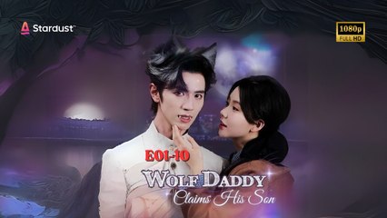 [EngSub] My Son's Dad's A Werewolf, My Werewolf Daddy Found Me
