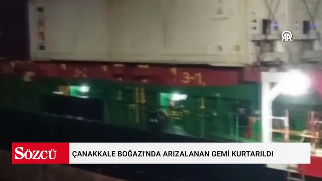 Çanakkale Boğazı'nda arızalanan gemi kurtarıldı