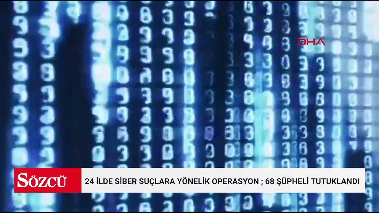 24 ilde siber suçlara yönelik operasyon ; 68 şüpheli tutuklandı