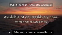 (GET) Tim Yoon - Operator Incubator