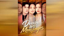 Derrière Les Mensonges Épisode Complet