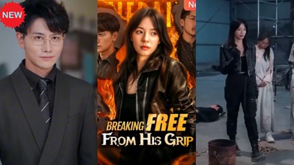 [ Full Episodes ] Breaking Free From His Grip EngSub