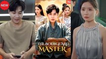 [ Full Episodes ] The Bodyguard Master Chinese Drama Engsub