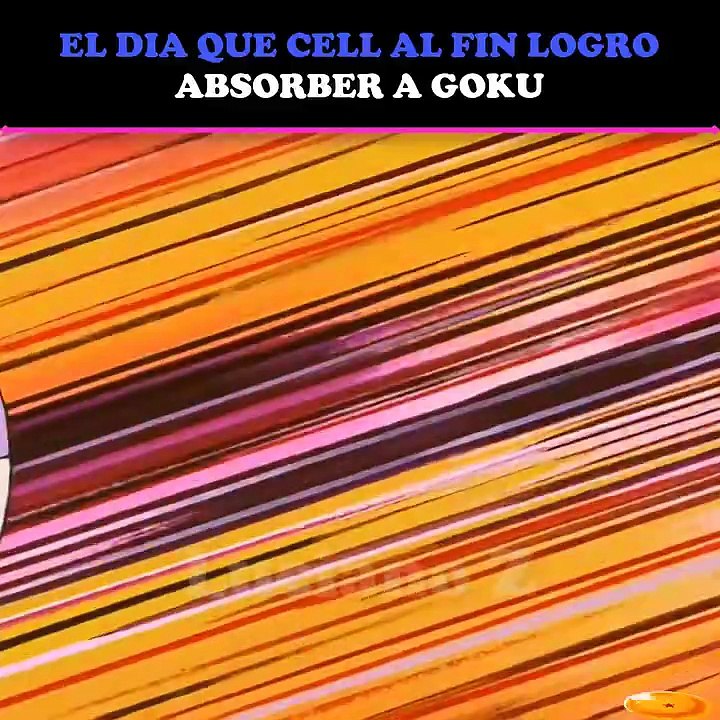 EL DIA QUE CELL ABSORVIO A GOKU