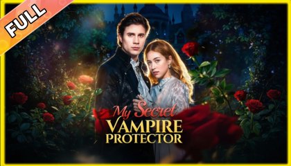 Protected by My Secret Vampire Full movie