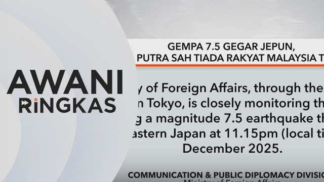 AWANI Ringkas: Wisma Putra pantau gempa 7.5 di timur laut Jepun