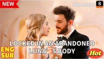 Locked in an Abandoned Luna's full short drama