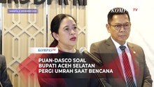Respons Puan dan Dasco soal Bupati Aceh Selatan Pergi Umrah saat Bencana