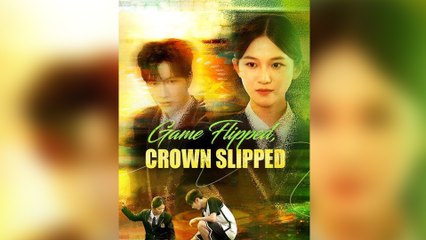 Game Flipped, Crown Slipped Full Episode