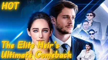 The Elite Heir's Ultimate Comeback