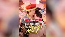 He Hears Chubby Wife's Mind - Full Movie