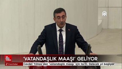 Cevdet Yılmaz'dan vatandaşlık maaşı için tarih: Gelecek yıl başlıyor