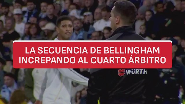 La secuencia de Bellingham increpando al cuarto árbitro que captó DAZN y es grave