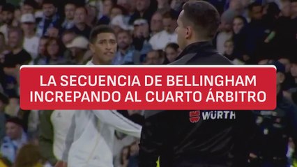 La secuencia de Bellingham increpando al cuarto árbitro que captó DAZN y es grave