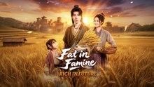 Fat In Famine Rich In Future English Sub