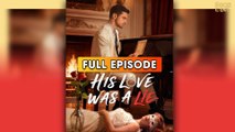 His Love Was A Lie & Detailed Version - Full Movie