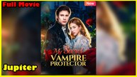 My Secret Vampire Protector Full Movie