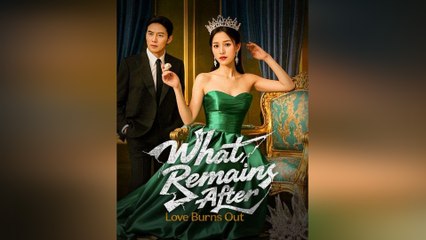What Remains After Love Burns Out (DUBBED) Full Movie