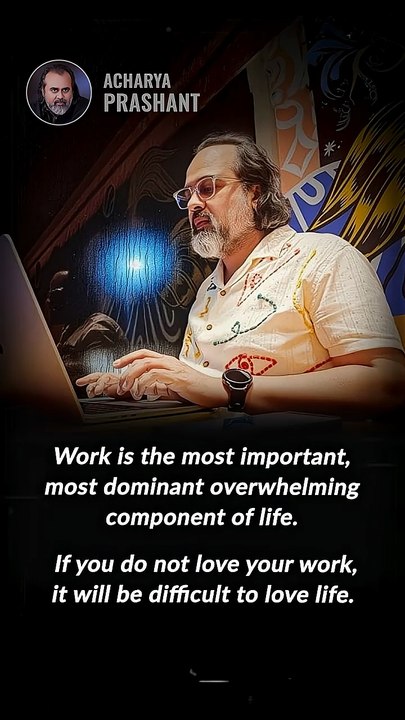 Work __ Acharya Prashant