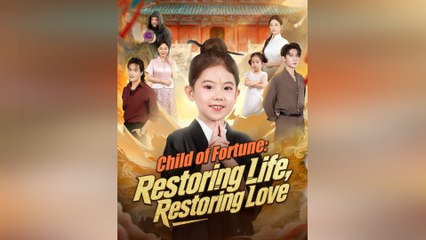Child of Fortune: Restoring Life, Restoring Love