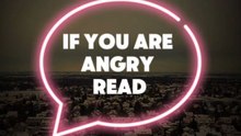 if you are angry read