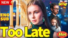 Too Late To Regret, Ex-Hubby - Full Movie =