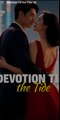 Devotion till the tide - Drama FULL MOVIES ENGLISH SUB
