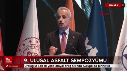 Uraloğlu: Son 10 yılda otoyol artış hızında Avrupa’da birinciyiz