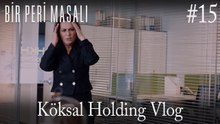 Köksal Holding Vlog #15