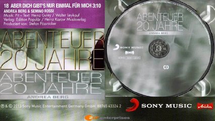 ANDREA BERG — ABER DICH GIBT‘S NUR EINMAL FÜR MICH 3:10 – ANDREA BERG & SEMINO ROSSI | Von ANDREA BERG – ABENTEUER 20 JAHRE · (2012) · CD